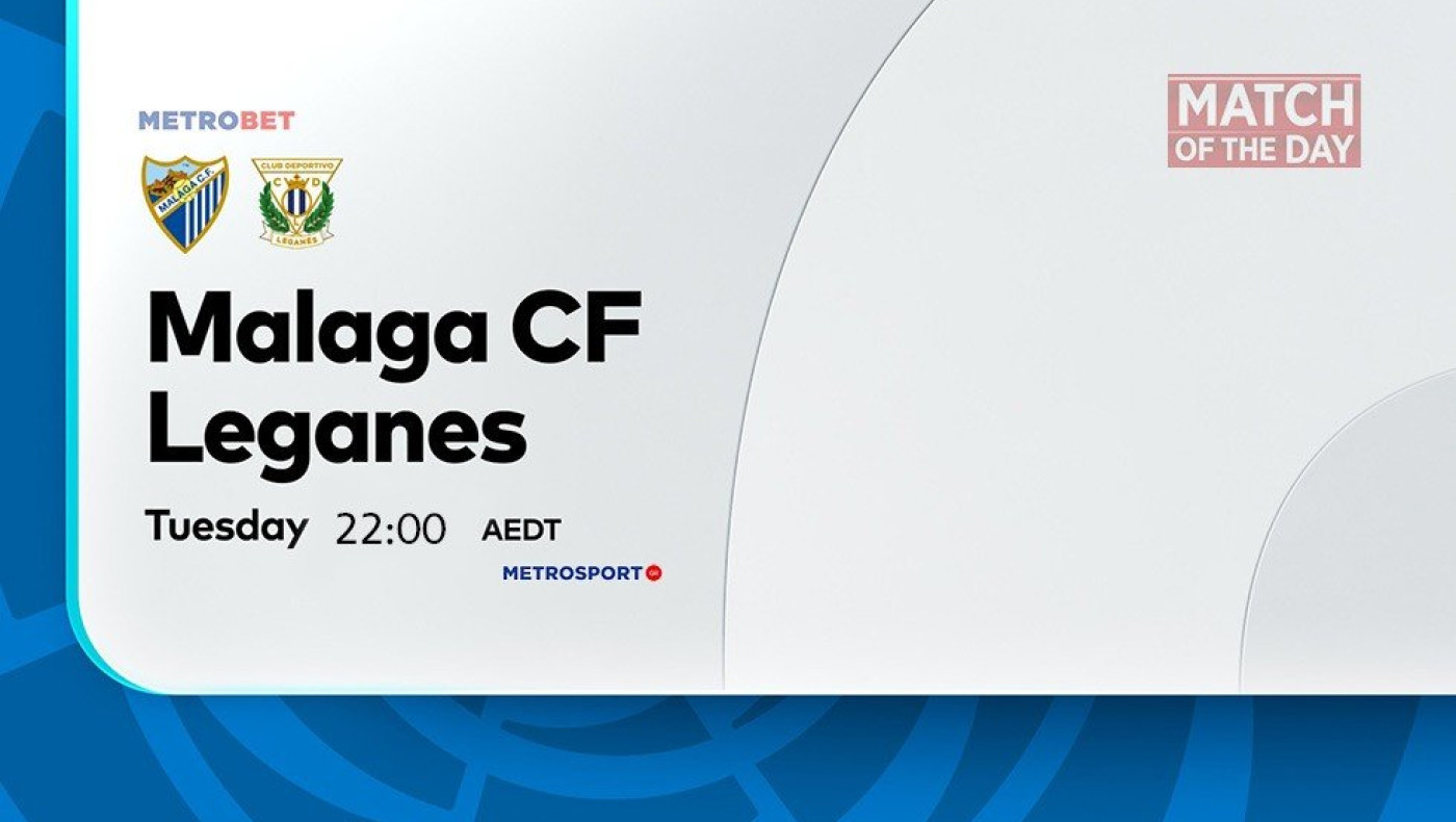 «Ματς της ημέρας» : - Μάλαγα - Λεγκανές –