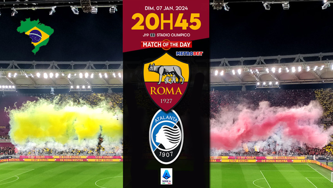 «Ματς της ημέρας» :  Σπουδαίο παιχνίδι στην Ιταλία : - Ρόμα - Αταλάντα –