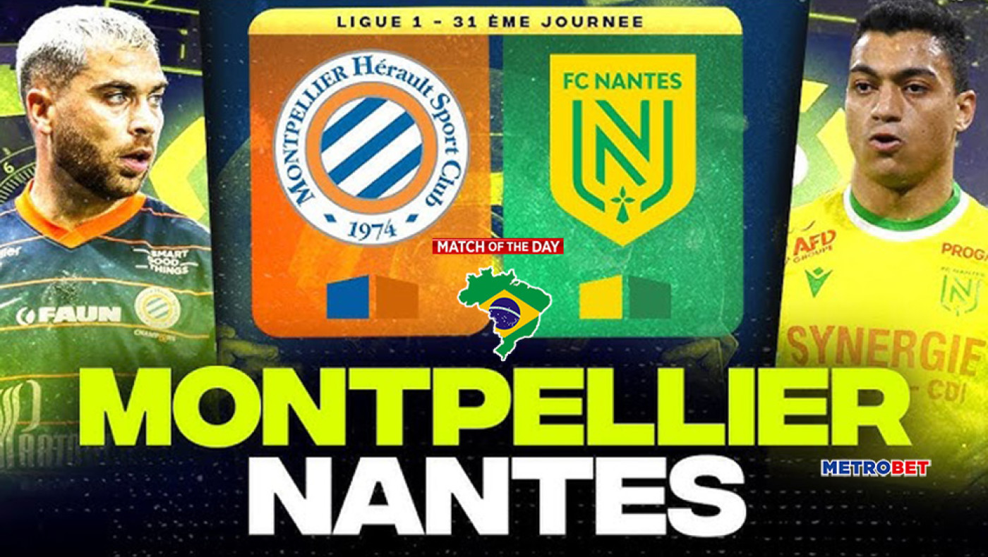 «Ματς της ημέρας» :  Σπουδαίο παιχνίδι στην Γαλλία  : - Μονπελιέ - Ναντ  –