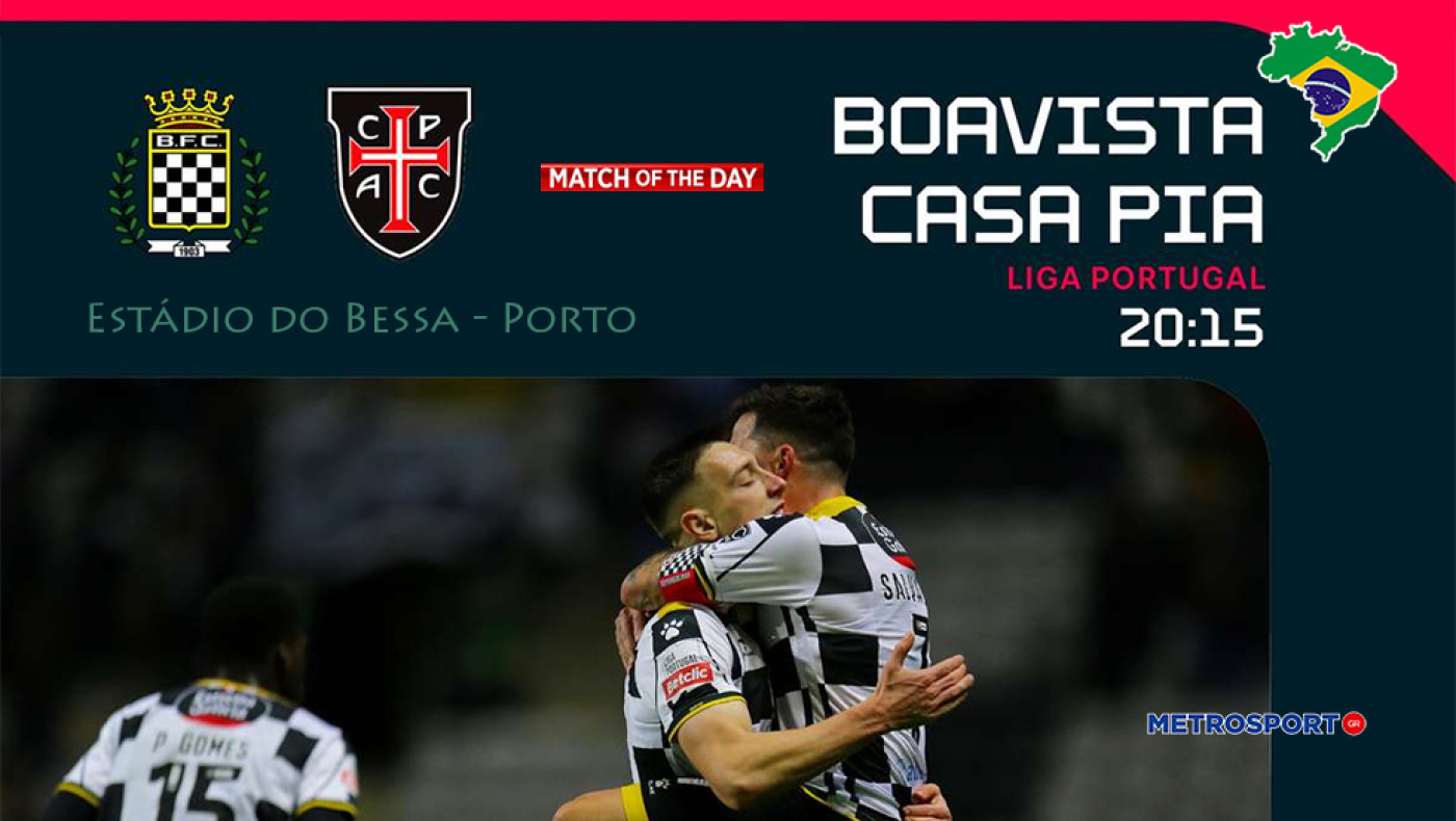 «Ματς της ημέρας» :  Ενδιαφέρον παιχνίδι στην Πορτογαλία : - Μποαβίστα – Κάζα Πία –