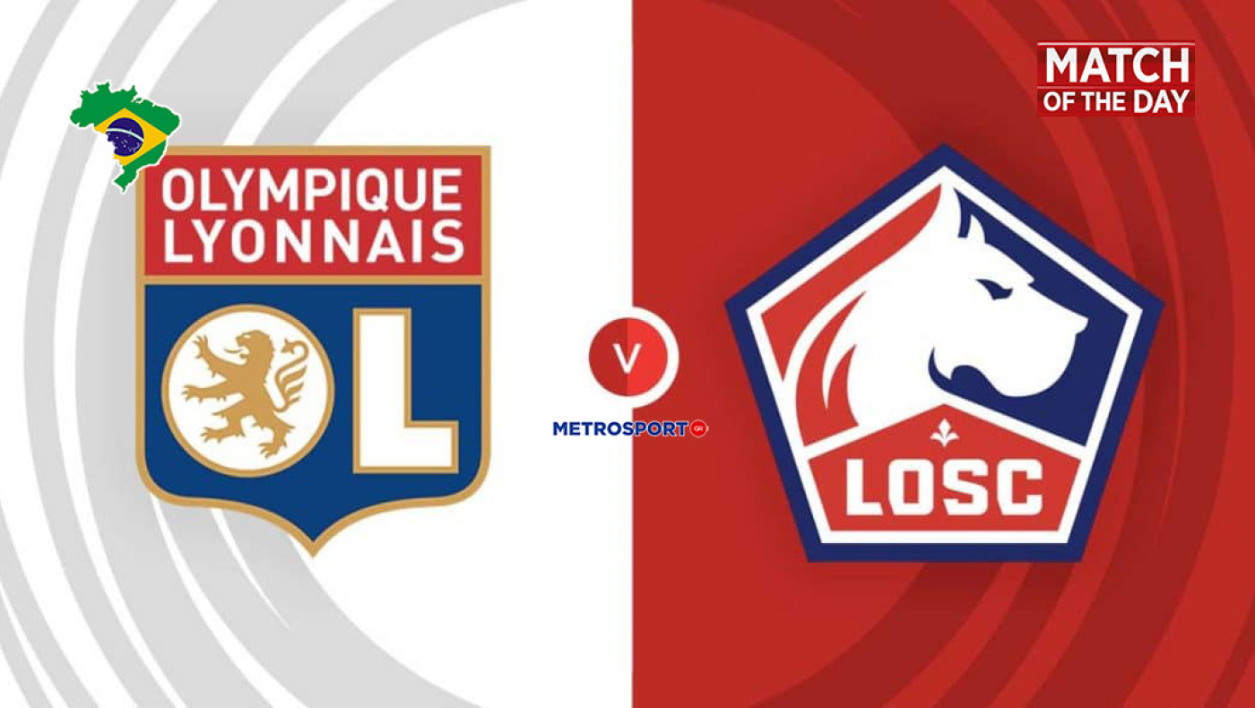 «Ματς της ημέρας» :  Ενδιαφέρον παιχνίδι στην Γαλλία : - Λυών - Λιλ –
