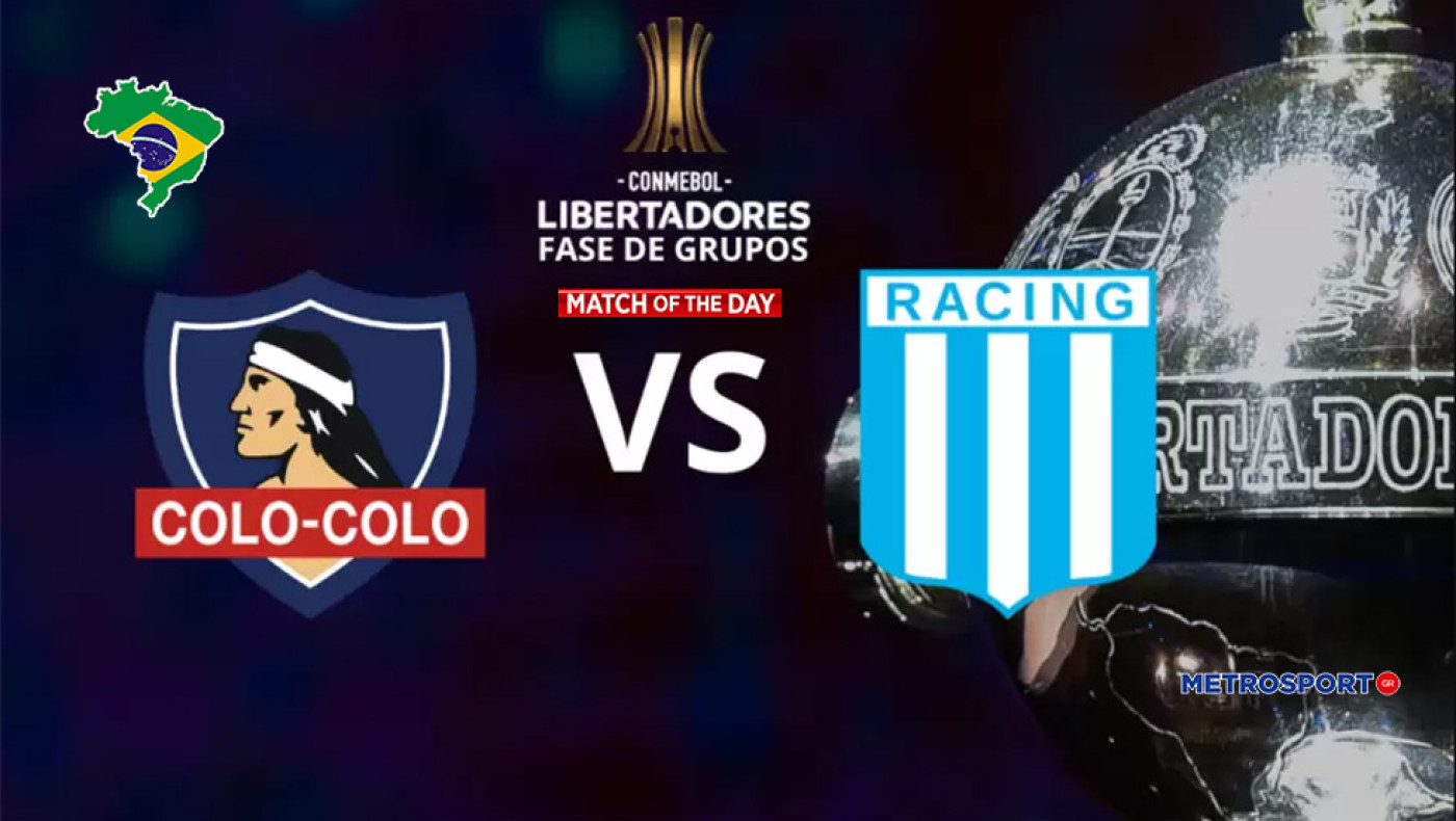 «Ματς της ημέρας» :  Ενδιαφέρον παιχνίδι στην Χιλή : - Κόλο Κόλο - Ράσινγκ –