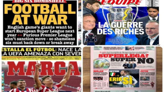 Ο ευρωπαϊκός Τύπος για τη νέα Σούπερ Λιγκ των μεγάλων της Ευρώπης