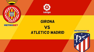 Στοιχηματικό MATCH PREVIEW :  Girona - Atletico Madrid